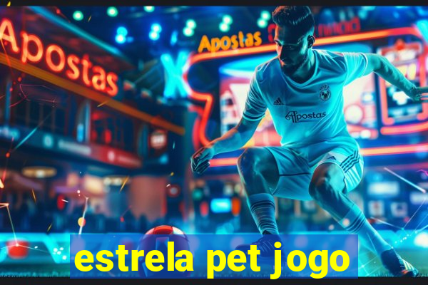 estrela pet jogo